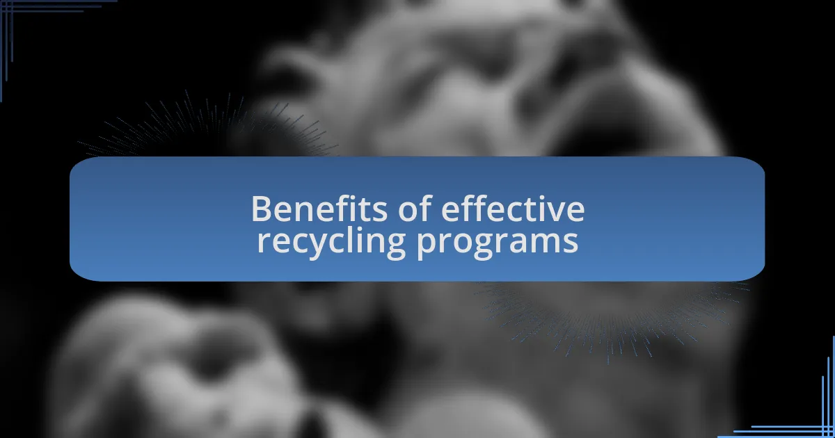 Benefits of effective recycling programs