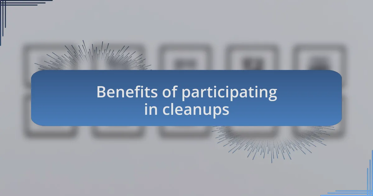 Benefits of participating in cleanups