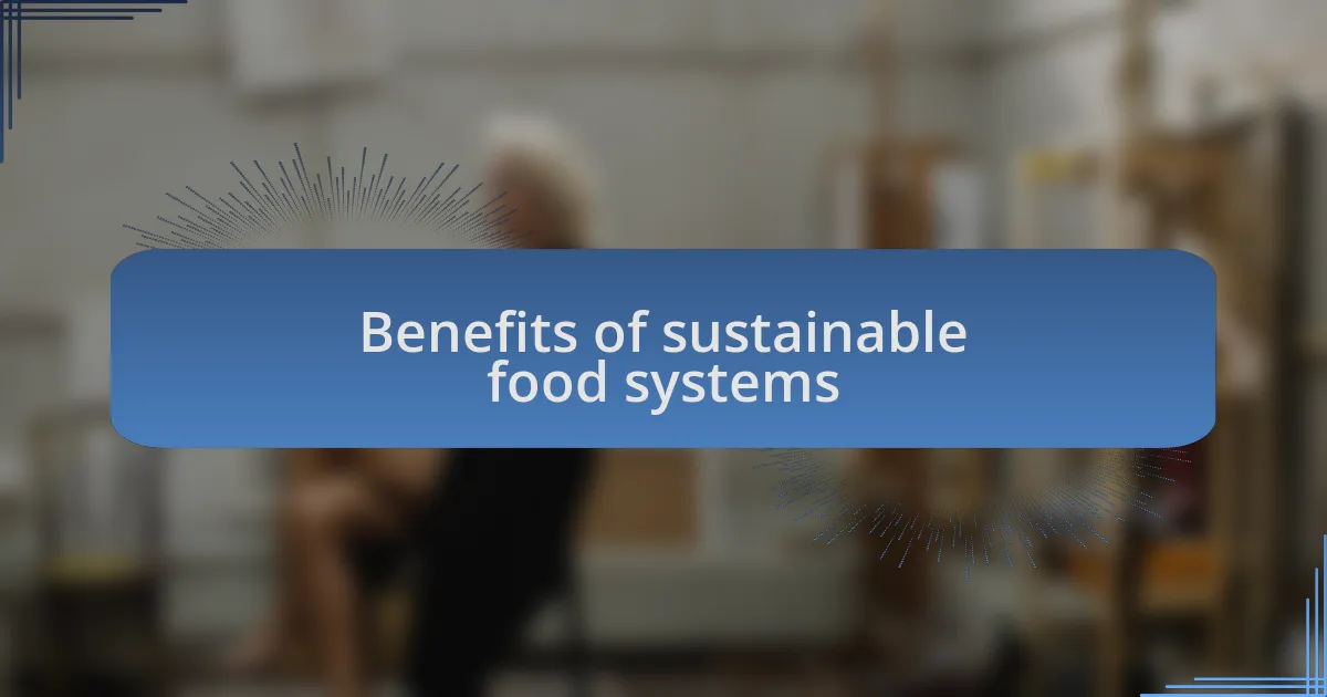 Benefits of sustainable food systems