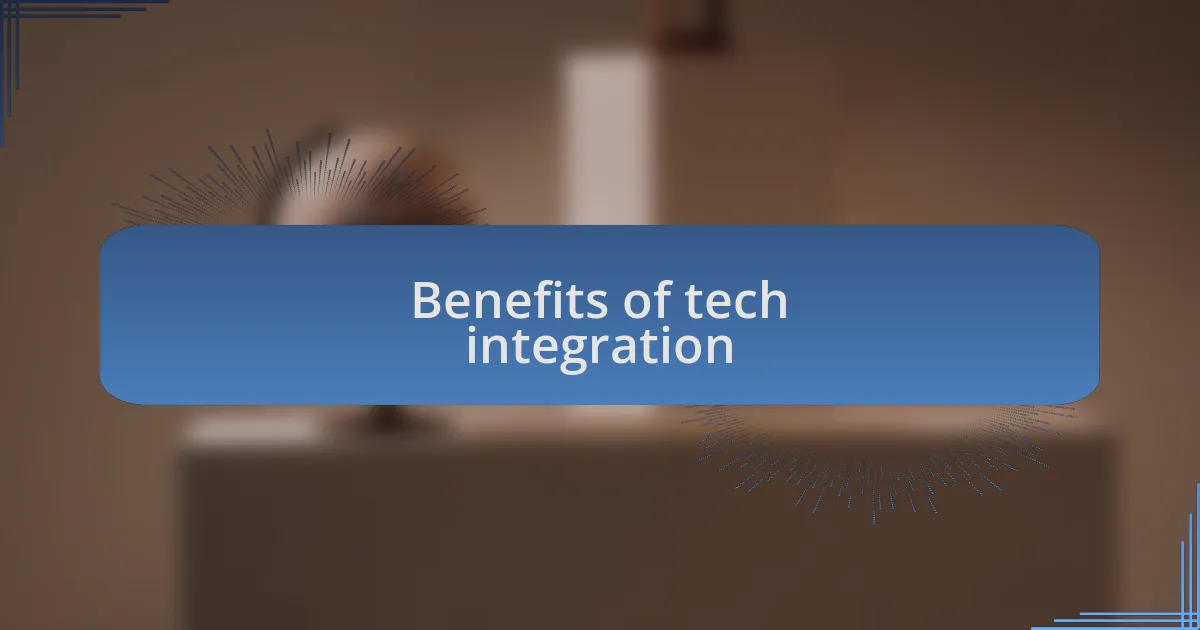 Benefits of tech integration