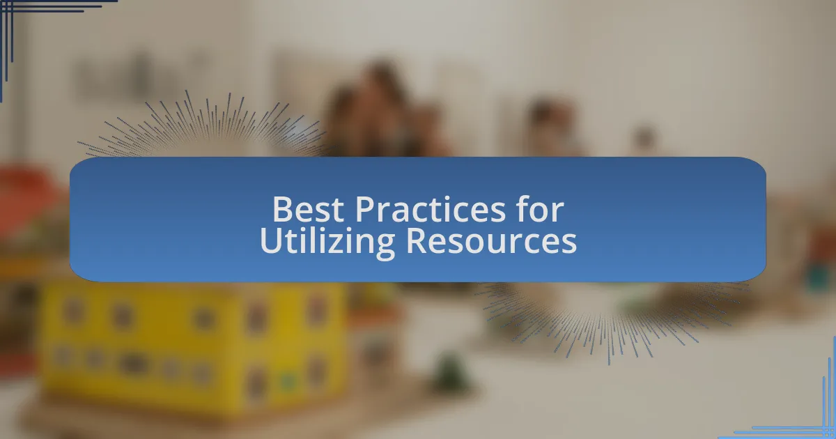 Best Practices for Utilizing Resources