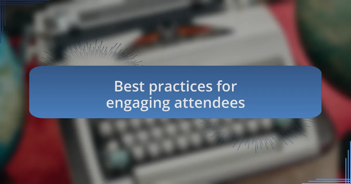 Best practices for engaging attendees