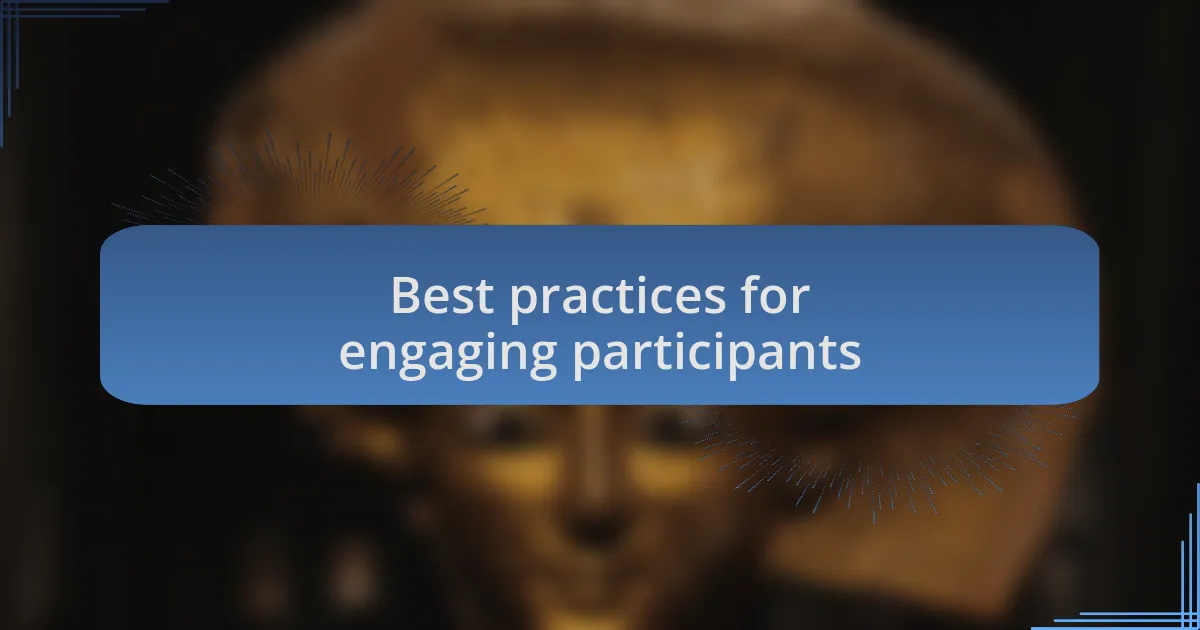 Best practices for engaging participants