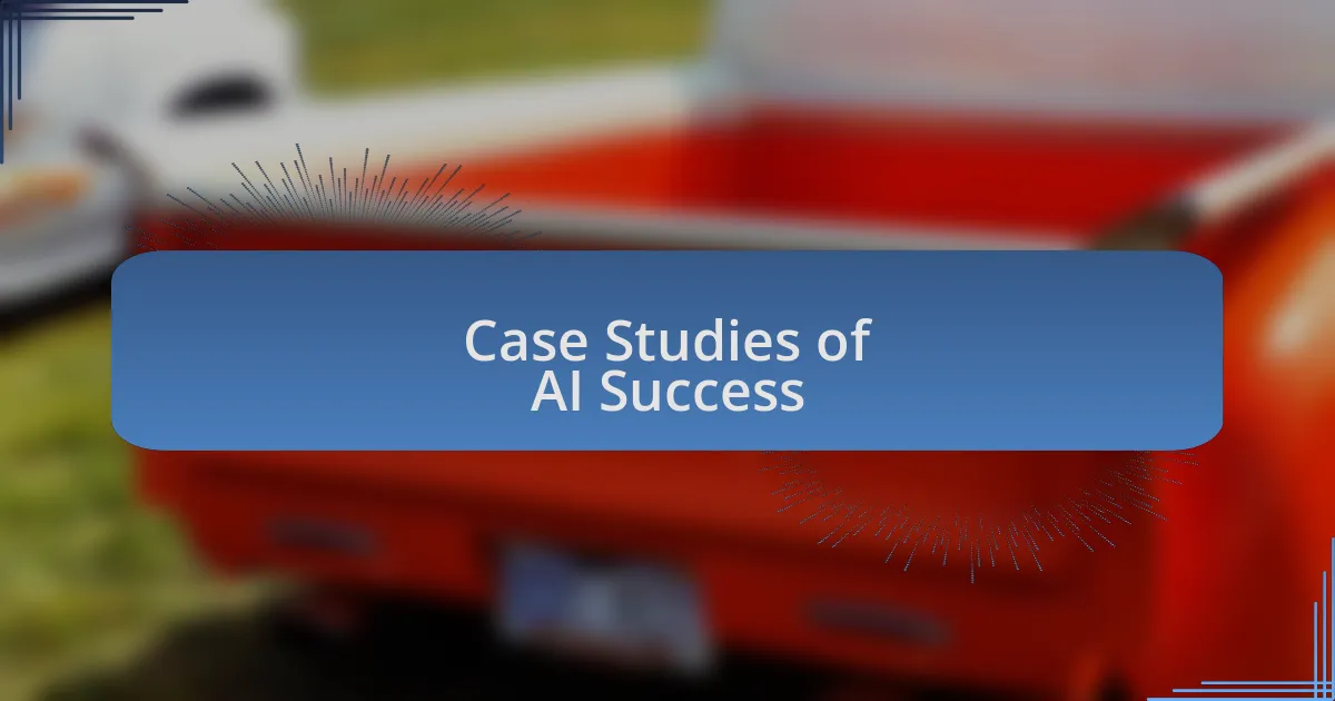 Case Studies of AI Success