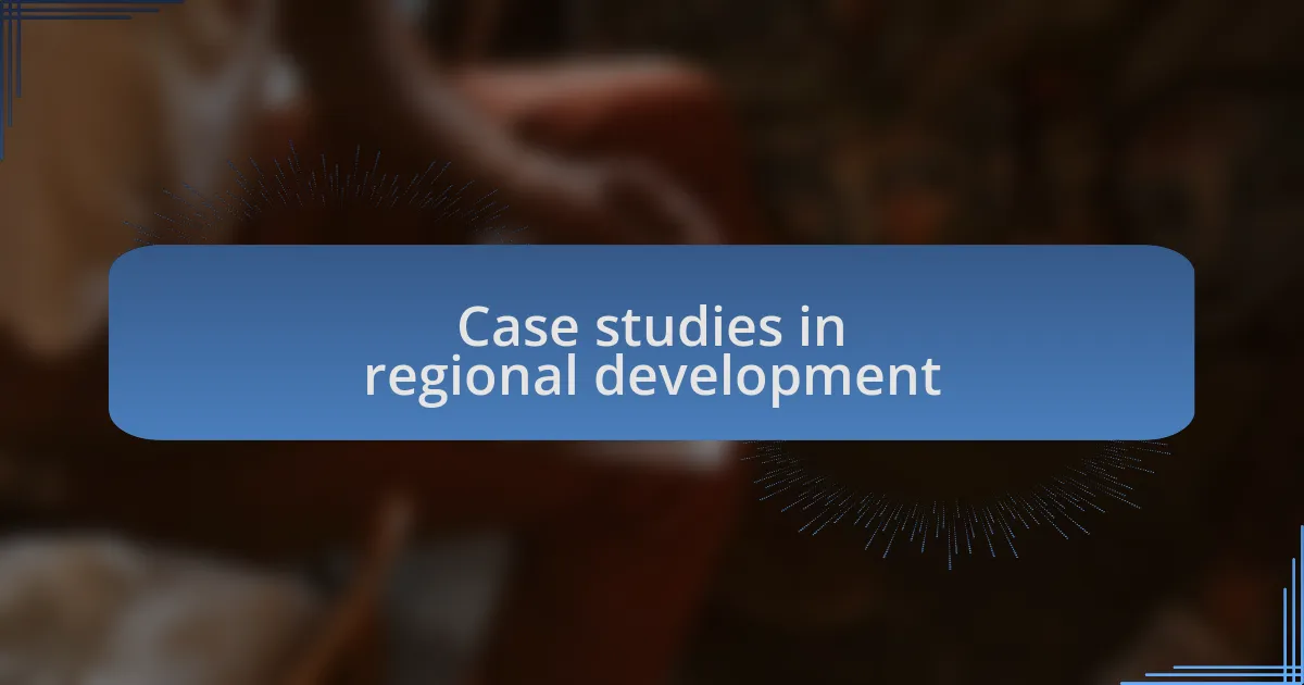 Case studies in regional development