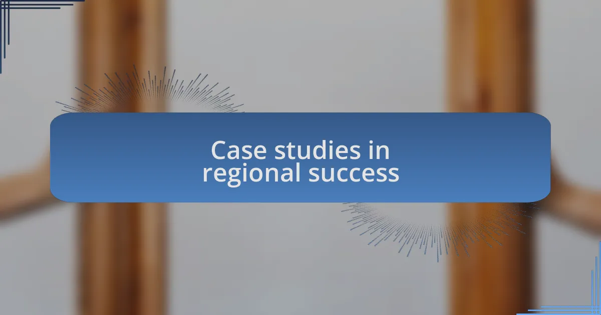 Case studies in regional success