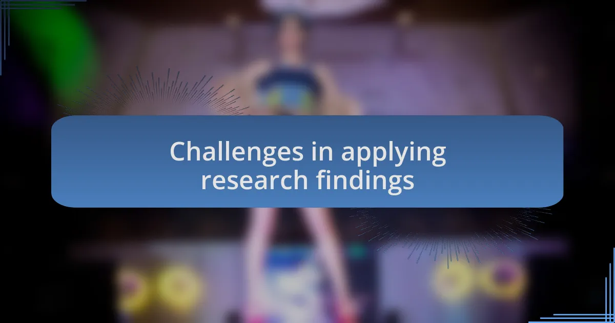 Challenges in applying research findings