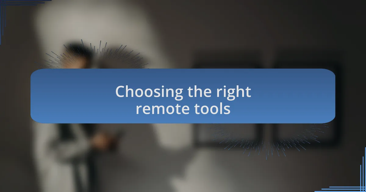 Choosing the right remote tools