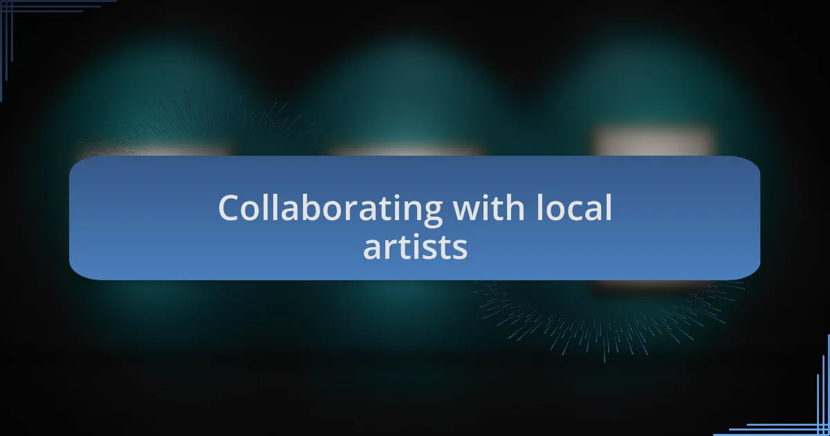 Collaborating with local artists