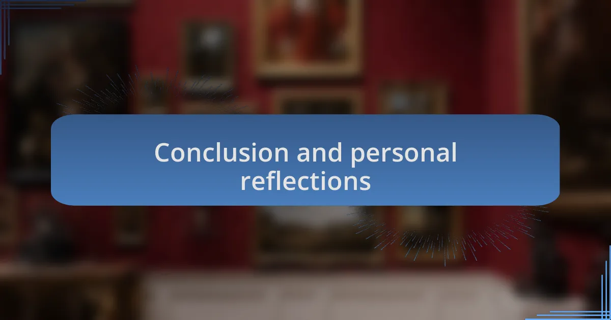 Conclusion and personal reflections