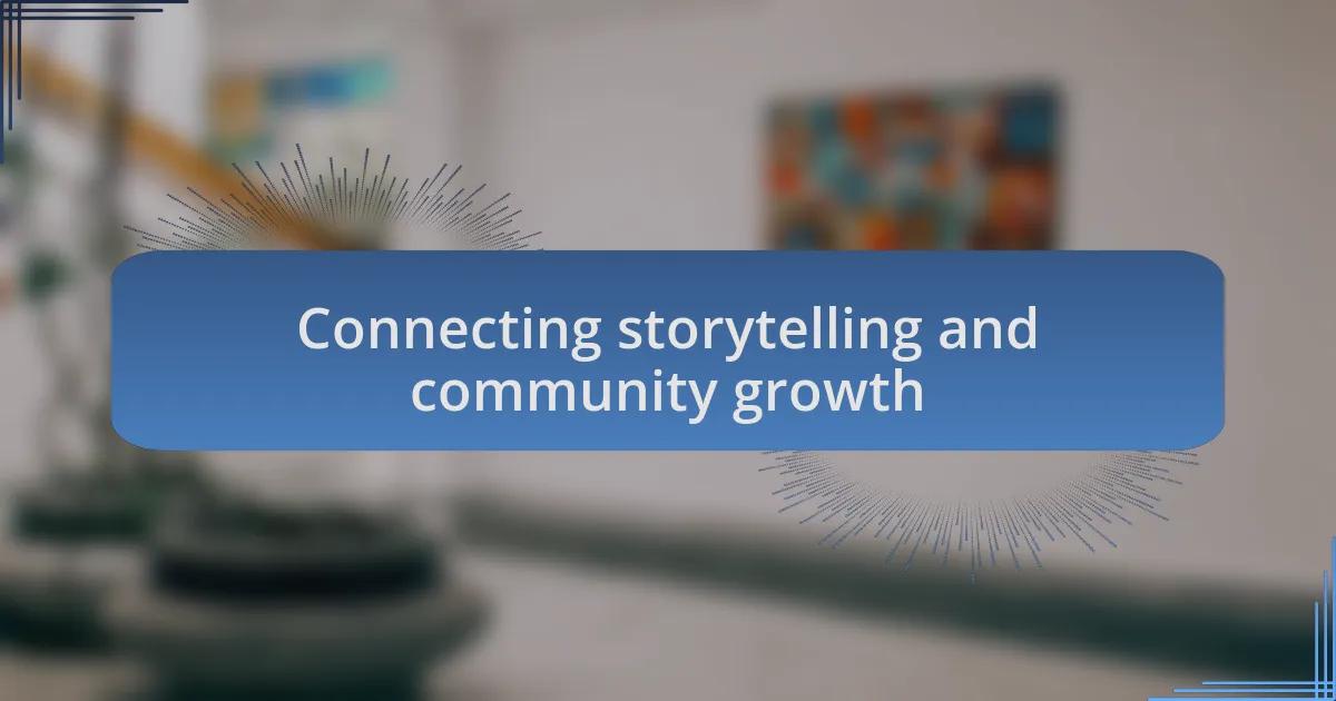 Connecting storytelling and community growth