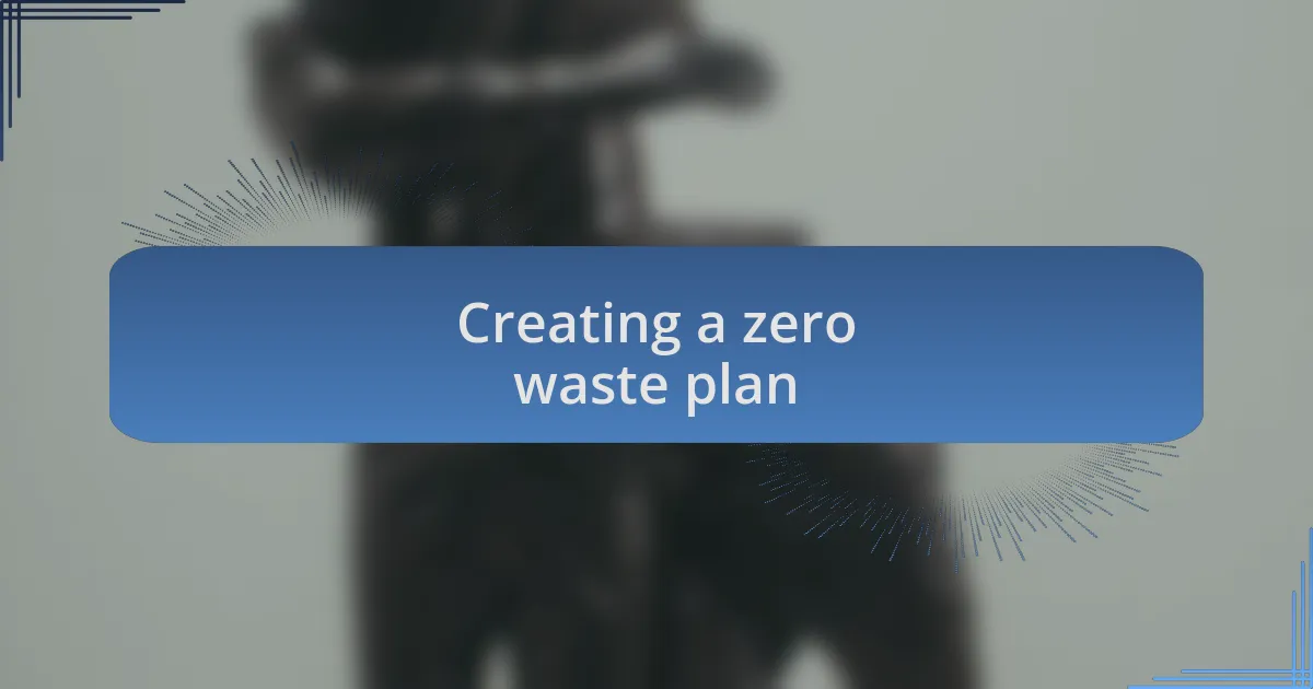 Creating a zero waste plan