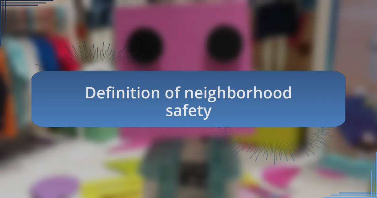 Definition of neighborhood safety