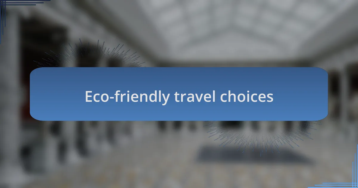 Eco-friendly travel choices