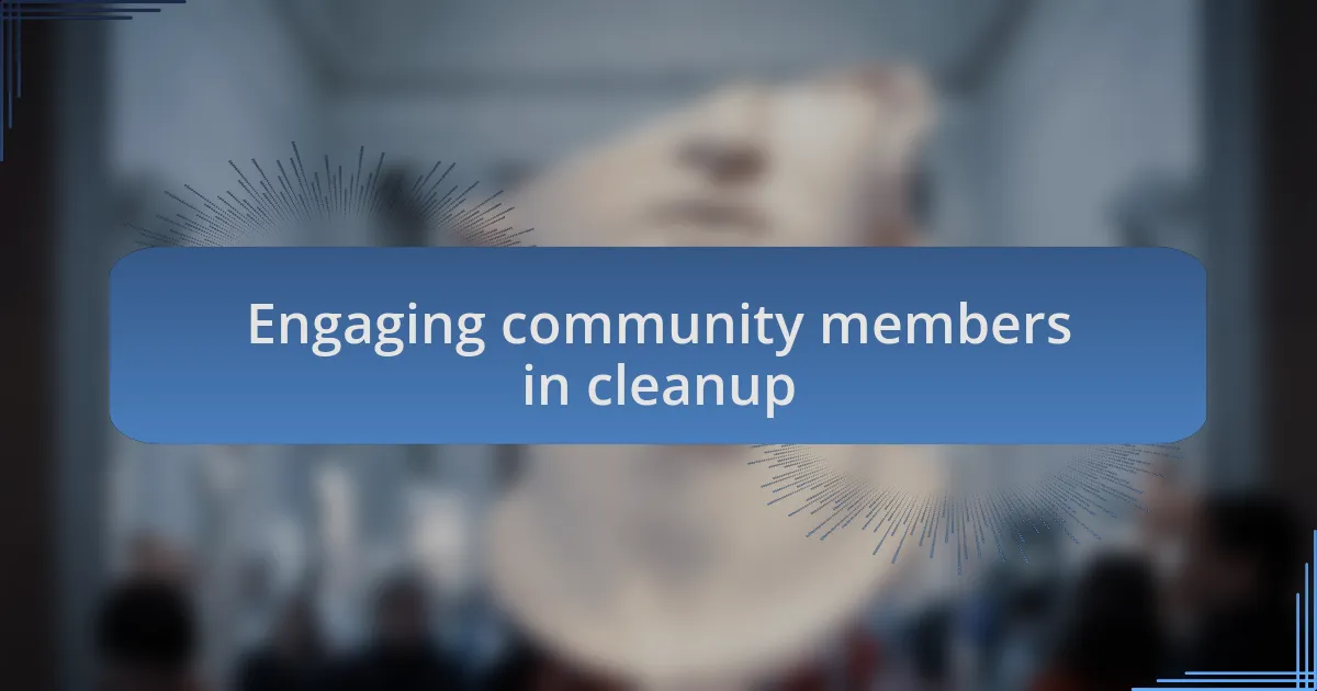 Engaging community members in cleanup