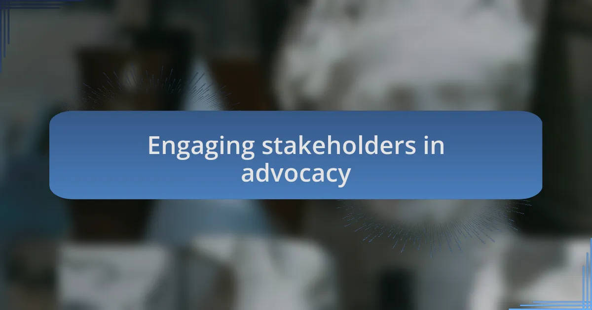 Engaging stakeholders in advocacy
