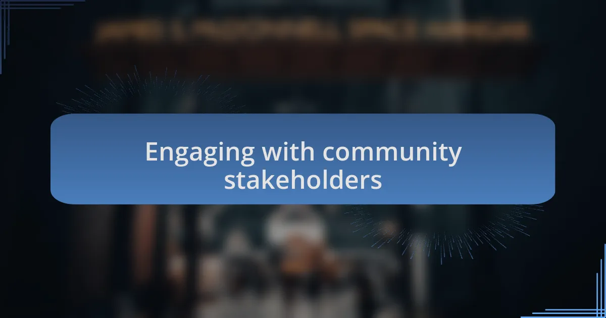 Engaging with community stakeholders