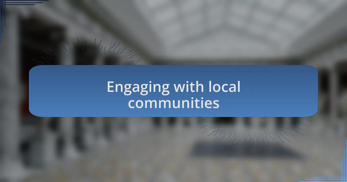 Engaging with local communities