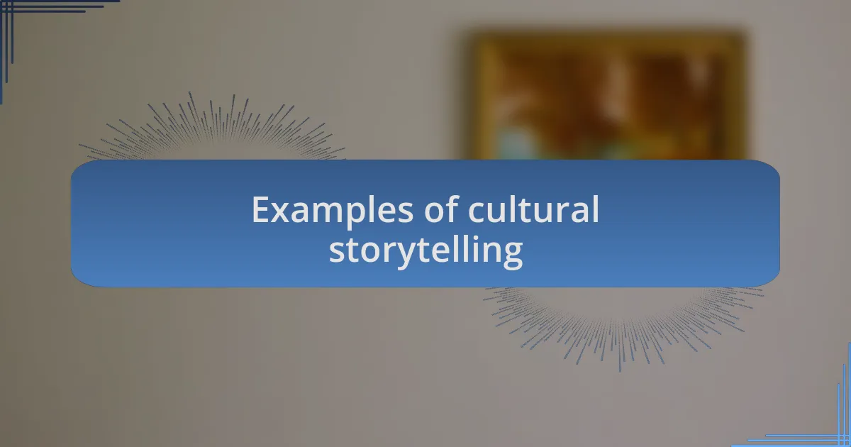 Examples of cultural storytelling