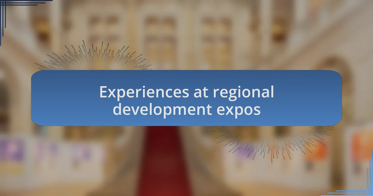 Experiences at regional development expos