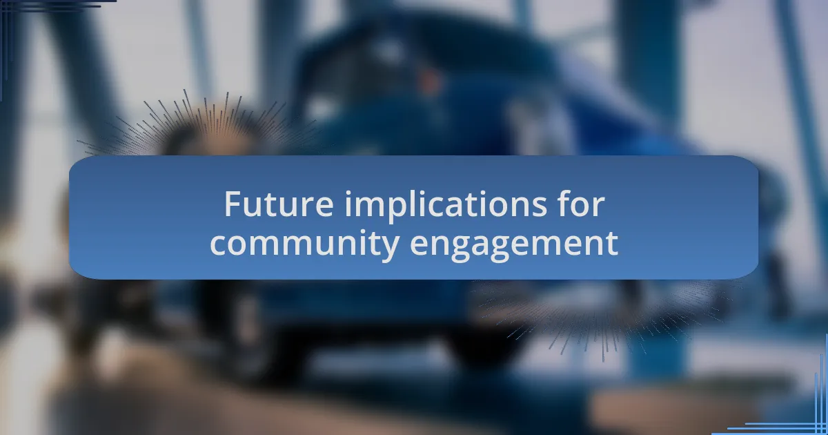 Future implications for community engagement