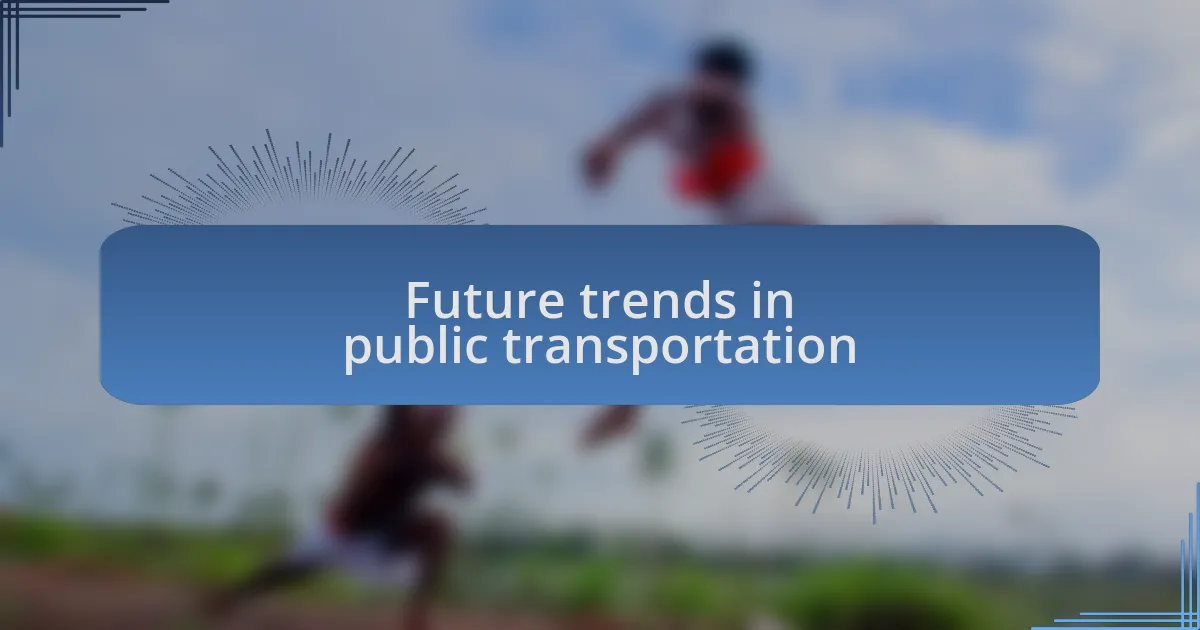 Future trends in public transportation
