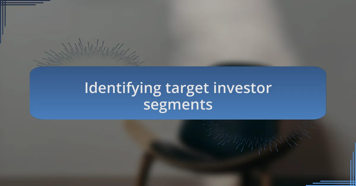 Identifying target investor segments