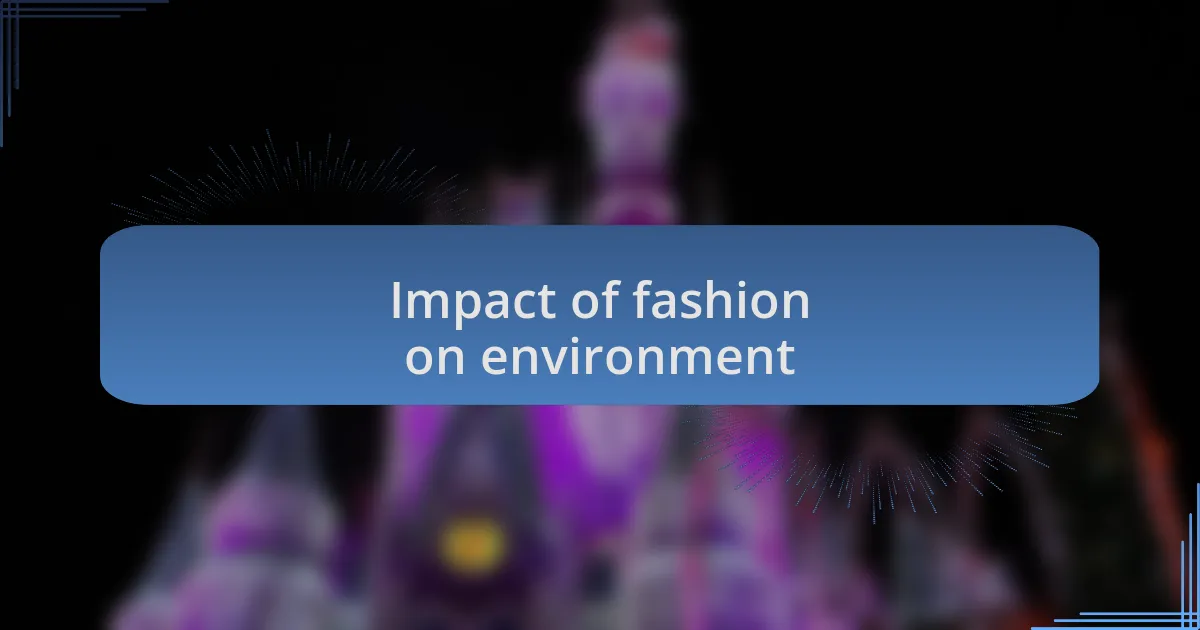 Impact of fashion on environment