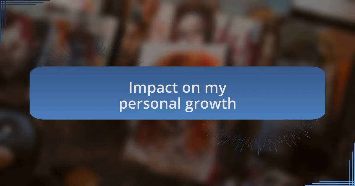 Impact on my personal growth