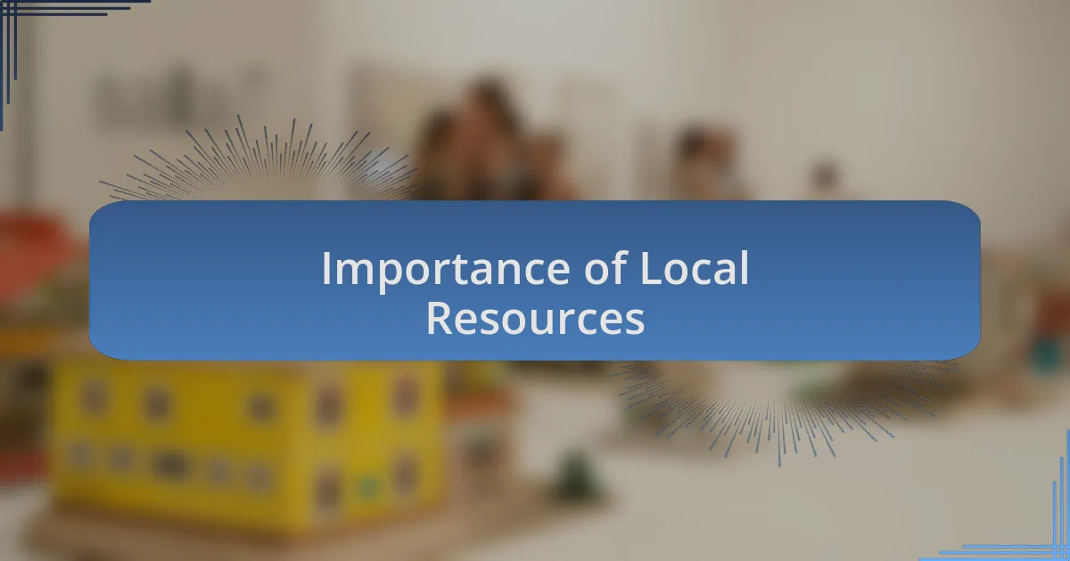 Importance of Local Resources