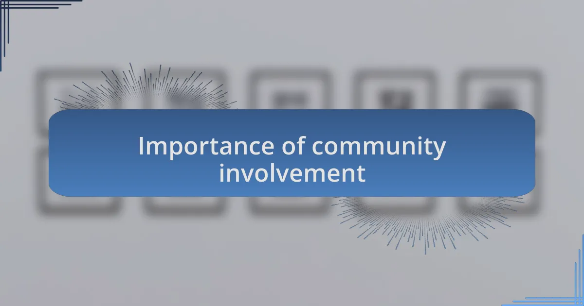 Importance of community involvement