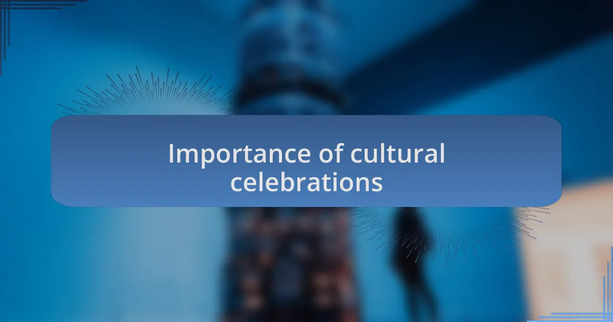 Importance of cultural celebrations
