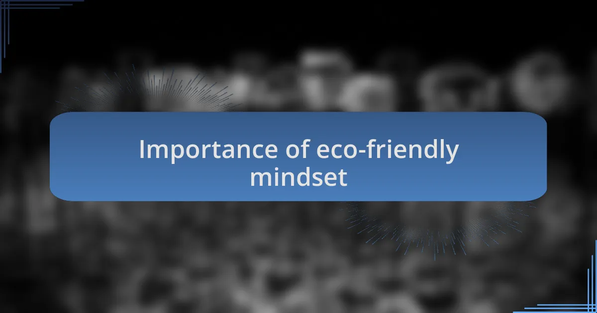 Importance of eco-friendly mindset