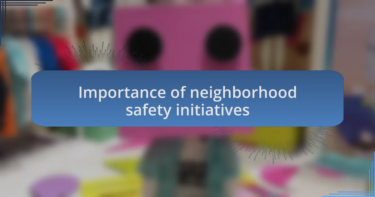 Importance of neighborhood safety initiatives
