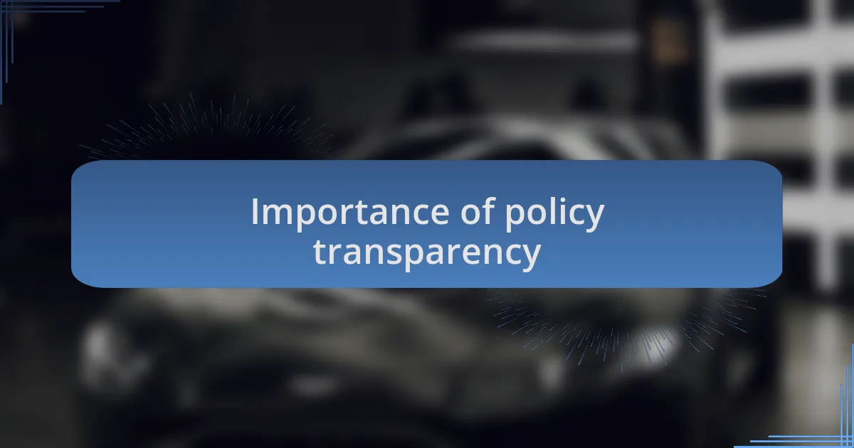 Importance of policy transparency