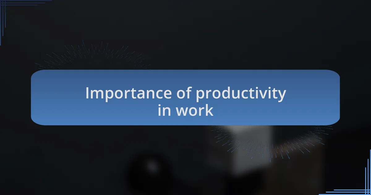 Importance of productivity in work