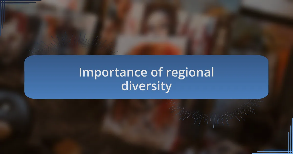 Importance of regional diversity