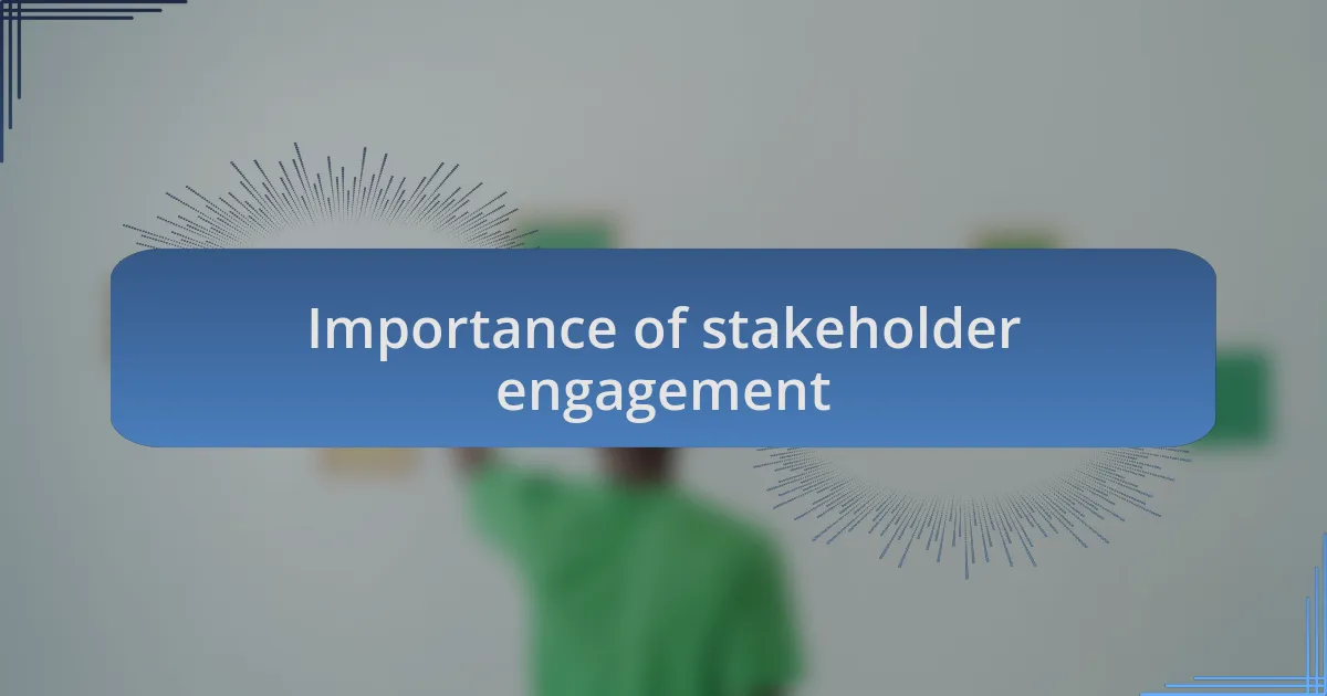 Importance of stakeholder engagement