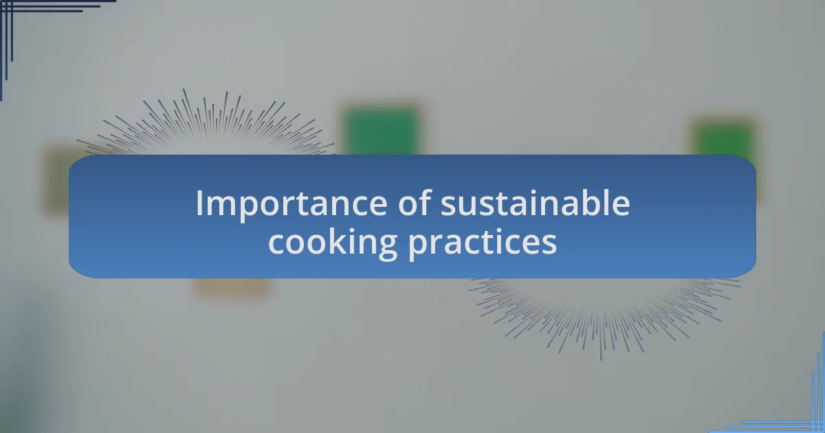 Importance of sustainable cooking practices