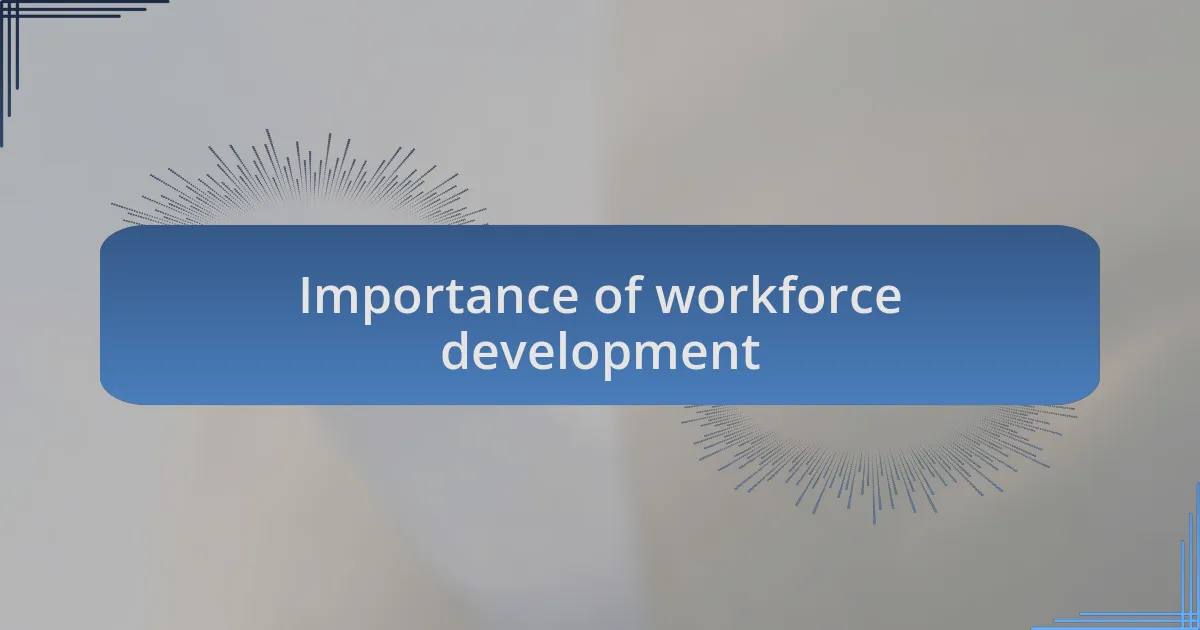 Importance of workforce development