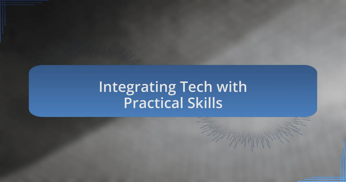 Integrating Tech with Practical Skills