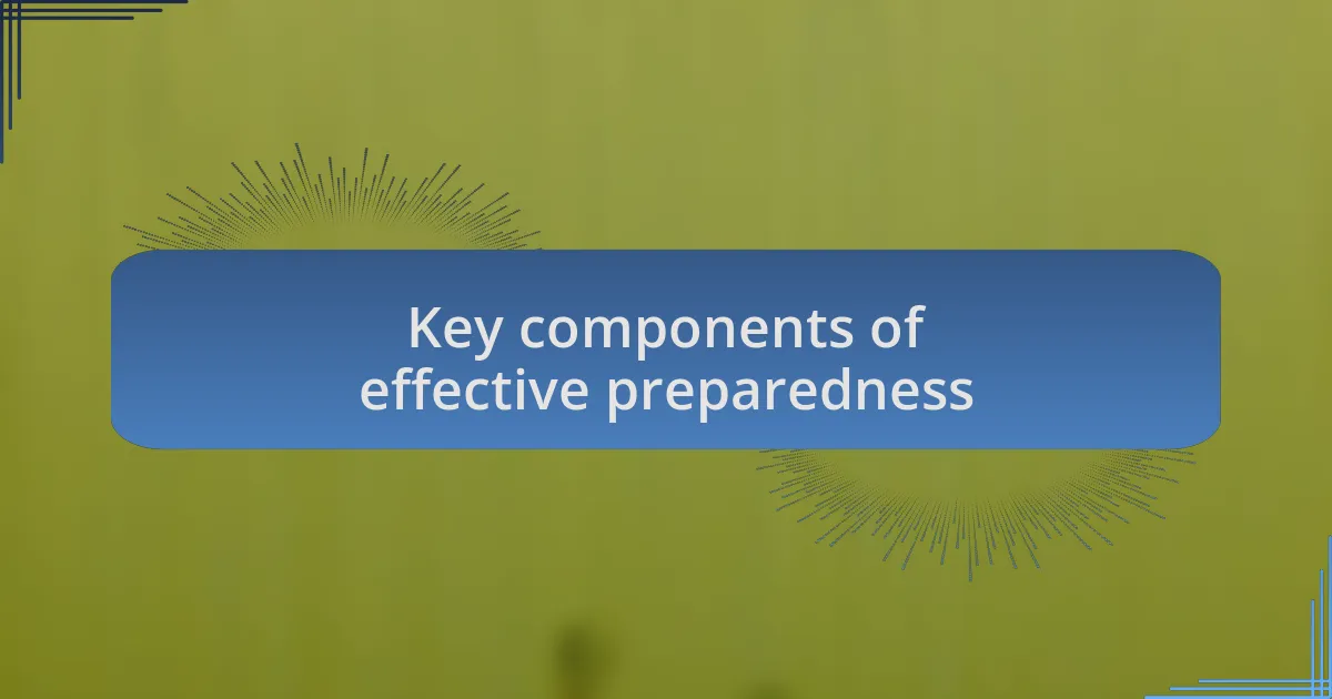 Key components of effective preparedness