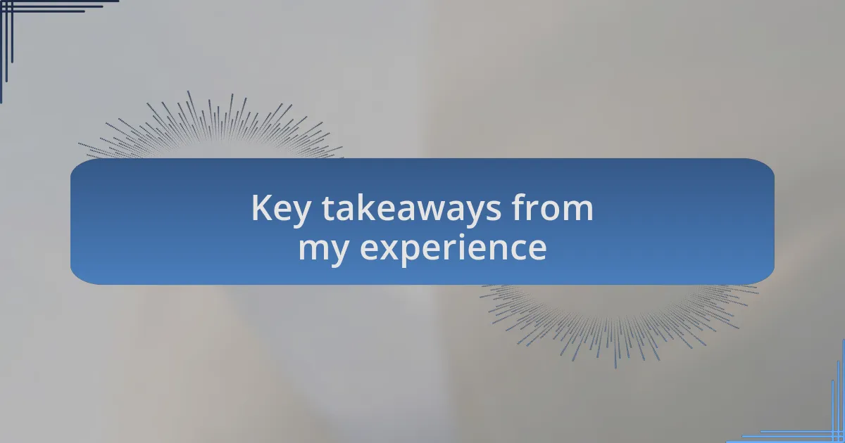 Key takeaways from my experience