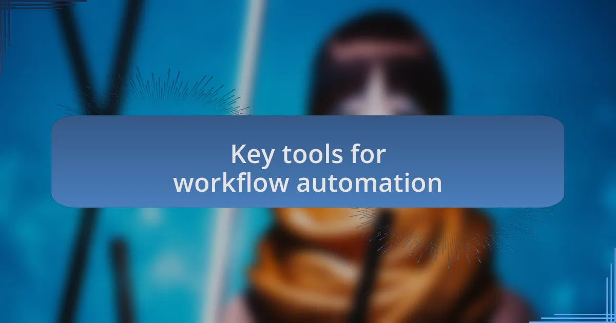 Key tools for workflow automation