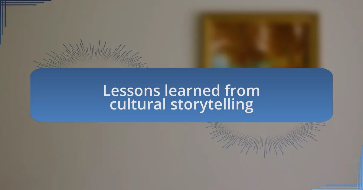 Lessons learned from cultural storytelling
