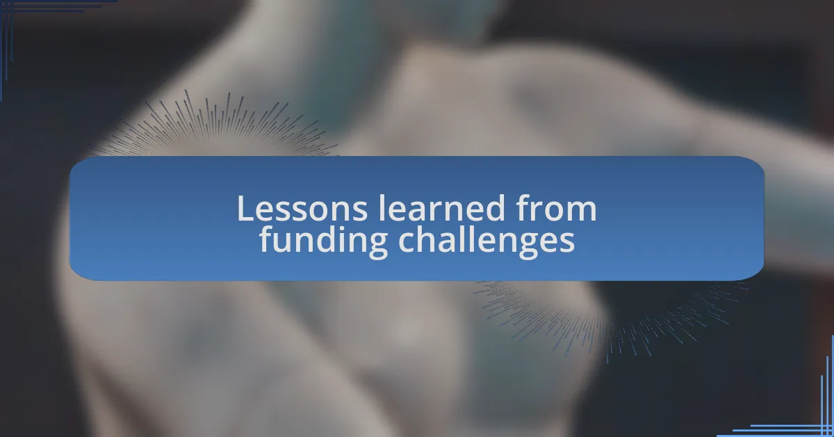 Lessons learned from funding challenges