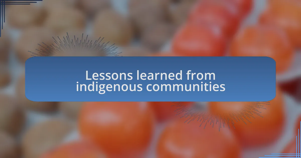 Lessons learned from indigenous communities