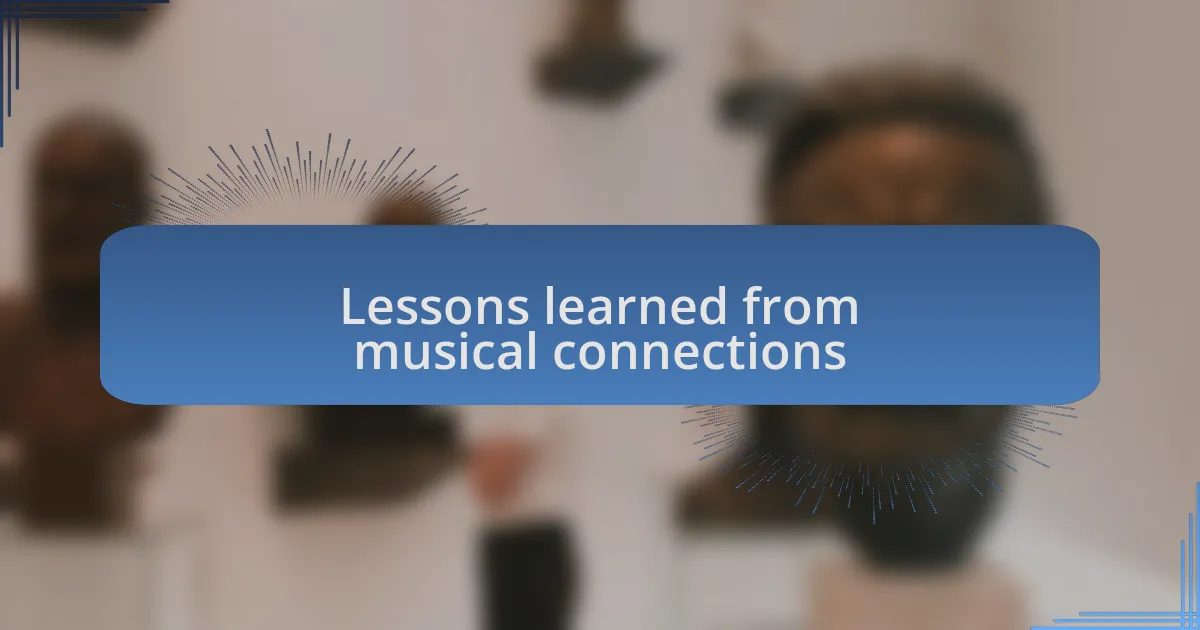 Lessons learned from musical connections