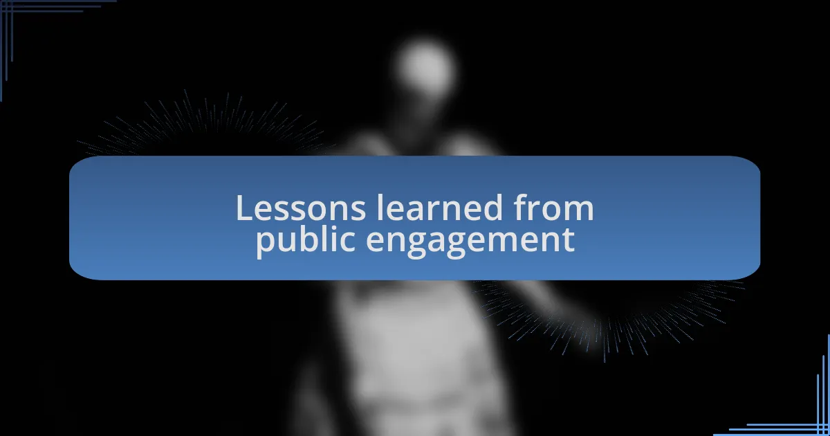 Lessons learned from public engagement