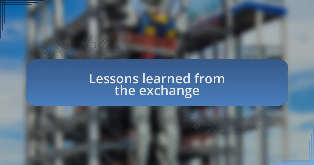 Lessons learned from the exchange